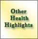 Information about other Health highlights